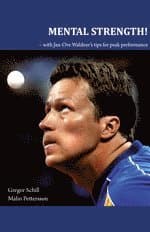 Mental strength! : with Jan-Ove Waldner ́s tips for peak performance