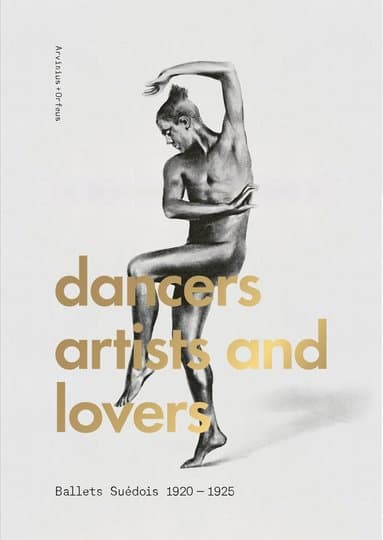 Dancers, Artists, Lovers - Ballets Suedois 1920-1925