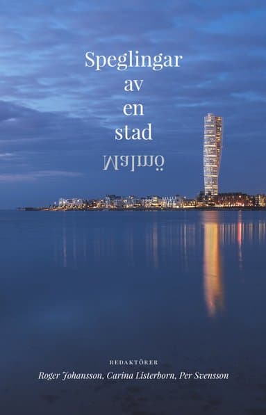 Speglingar av en stad : Malmö