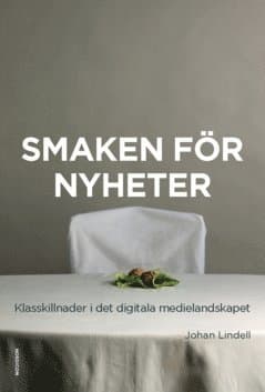 Smaken för nyheter : klasskillnader i det digitala medielandskapet
