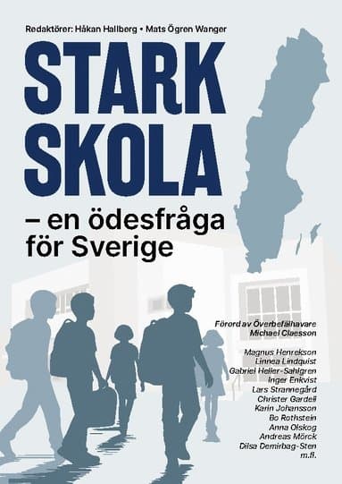 Stark Skola - en ödesfråga för Sverige