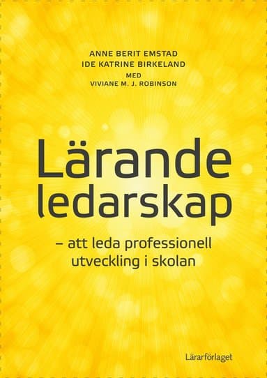 Lärande ledarskap : att leda professionell utveckling i skolan