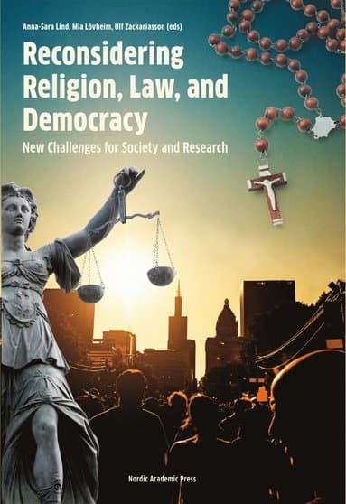 Reconsidering Religion, Law, and Democracy: New Challenges for Society and Research