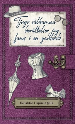 Tjugo sällsamma berättelser jag fann i en garderob