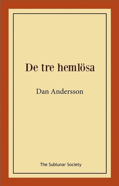 De tre hemlösa