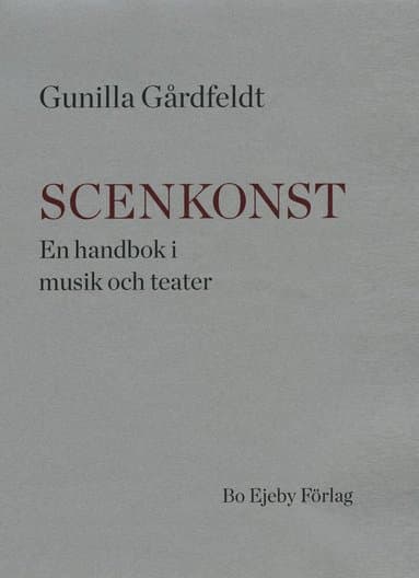 Scenkonst : en handbok i musik och teater