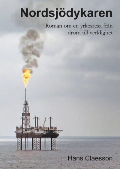 Nordsjödykaren : roman om en yrkesresa från dröm till verklighet
