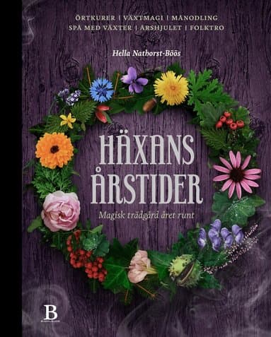Häxans årstider : magisk trädgård året runt