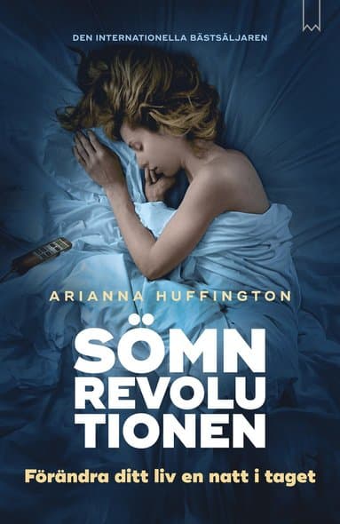 Sömnrevolutionen : förändra ditt liv en natt i taget