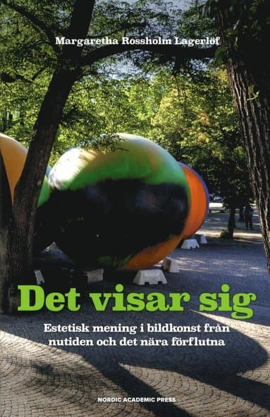 Det visar sig : estetisk mening i bildkonst från nutiden och det nära förflutna