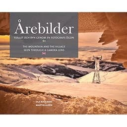 Årebilder : fjället och byn genom en fotografs ögon