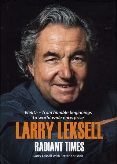 Radiant times : Elekta - from humble beginnings to world-wide enterprise