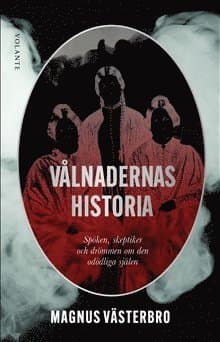 Vålnadernas historia : spöken, skeptiker och drömmen om den odödliga själen