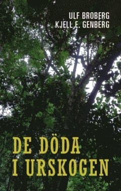 De döda i urskogen : en polisroman