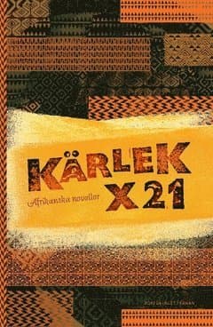Kärlek x 21 : afrikanska noveller