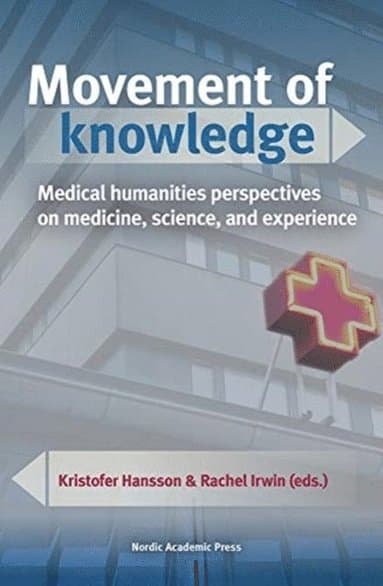 Movement of Knowledge: Medical Humanities Perspectives on Medicine, Science, and Experience