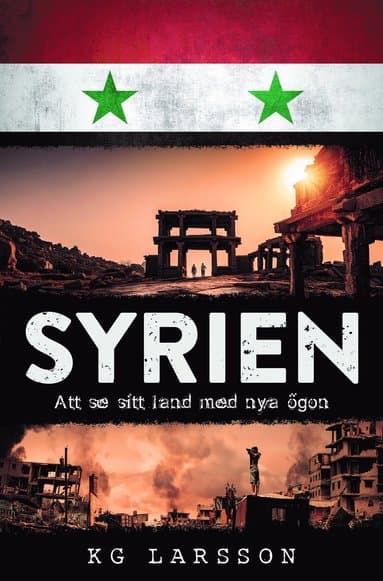 Omslag till boken Syrien - att se sitt land med nya ögon av KG Larsson