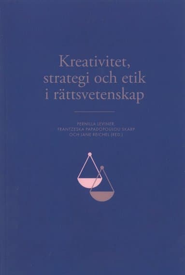 Kreativitet, strategi och etik i rättsvetenskap