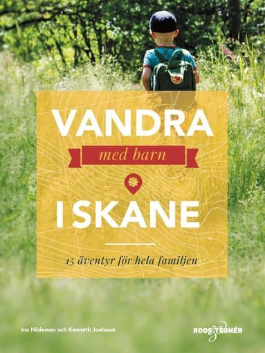 Vandra med barn i Skåne : 15 äventyr för hela familjen
