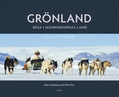 Grönland : resa i människornas land