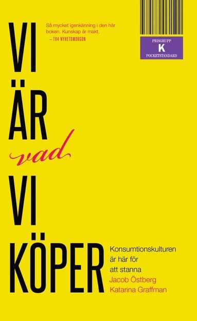 Vi är vad vi köper : konsumtionskulturen är här för att stanna
