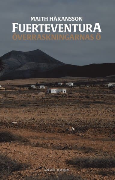 Fuerteventura inifrån : överraskningarnas ö