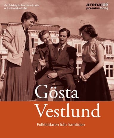 Gösta Vestlund : folkbildaren från framtiden