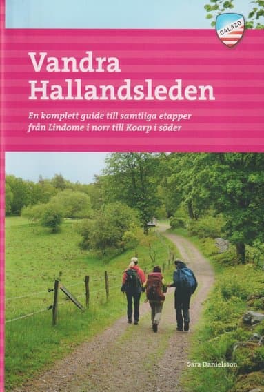 Vandra Hallandsleden : en komplett guide till samtliga etapper från Lindome i norr till Koarp i söder