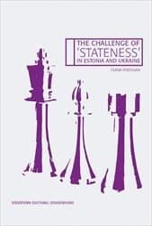 The Challenge of 'Stateness' in Estonia and Ukraine: The international dimension a quarter of a century into independence