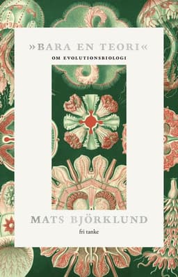 »Bara en teori« : om evolutionsbiologi