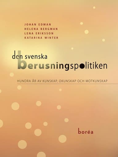 Den svenska berusningspolitiken : hundra år av kunskap, okunskap och motkunskap