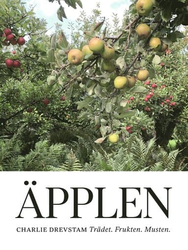 Äpplen : trädet, frukten, musten
