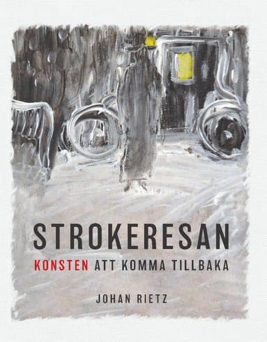Omslag till boken Strokeresan : konsten att komma tillbaka av Johan Rietz