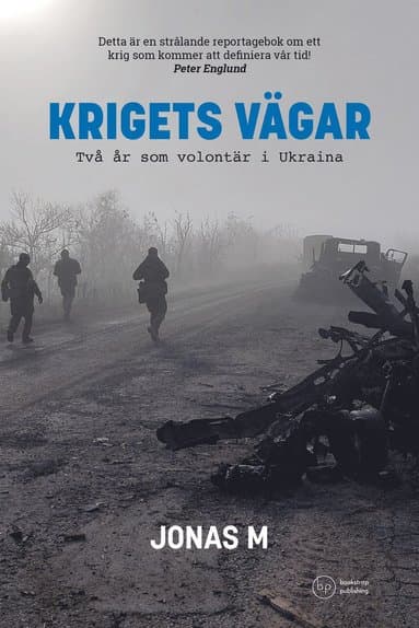 Krigets vägar : två år som volontär i Ukraina