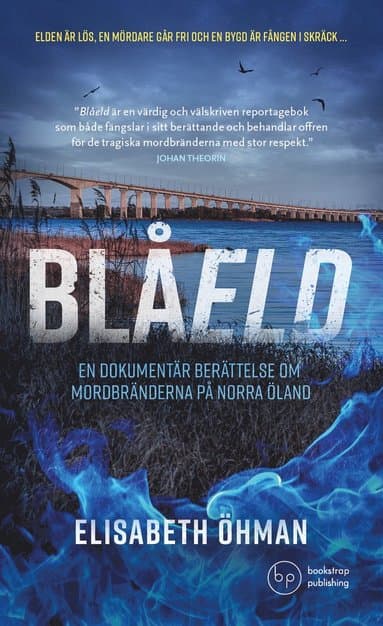 Blåeld : en dokumentär berättelse om mordbränderna på norra Öland
