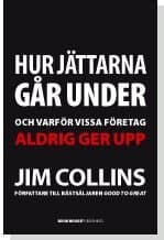 Hur jättarna går under : och varför vissa företag aldrig ger upp