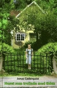 Huset som trollade med tiden