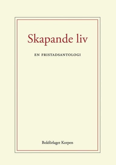 Skapande liv : en fristadsantologi