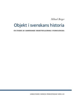 Objekt i svenskans historia : en studie av varierande objektsplacering i fornsvenska