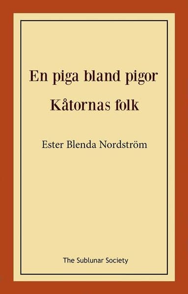 En piga bland pigor / Kåtornas folk