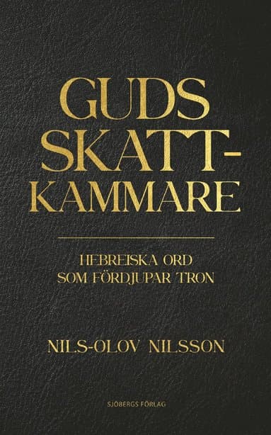 Guds skattkammare : hebreiska ord som fördjupar tron