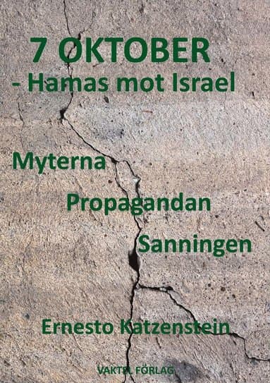 7 OKTOBER - Hamas mot Israel : Myterna, Propagandan, Sanningen