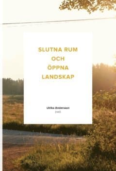 Slutna rum och öppna landskap (2017)