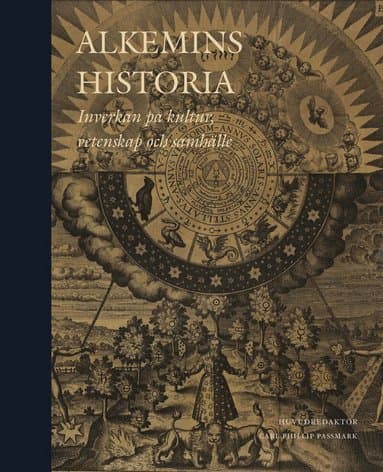 Alkemins historia : inverkan på kultur, vetenskap och samhälle