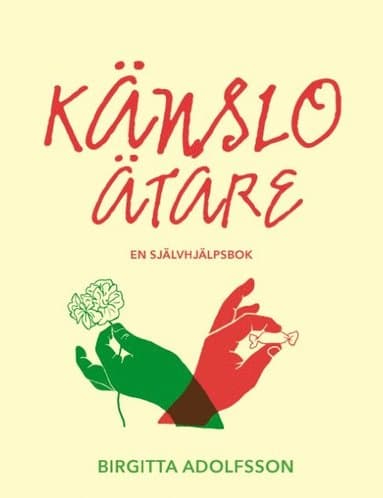 Känsloätare : en självhjälpsbok