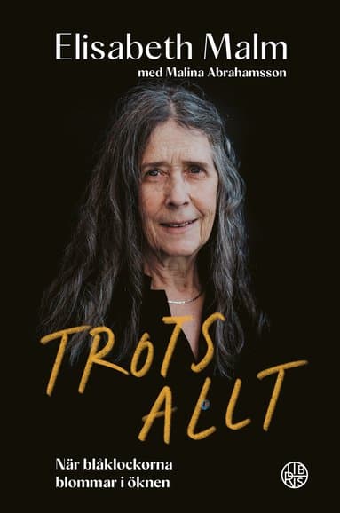 Trots allt : när blåklockorna blommar i öknen