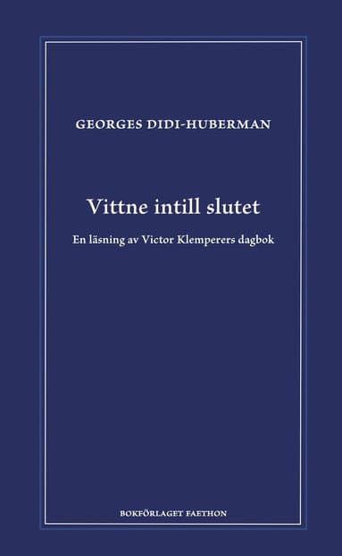 Vittne intill slutet : en läsning av Victor Klemperers dagbok