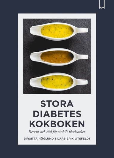 Stora diabeteskokboken : recept och råd för stabilt blodsocker