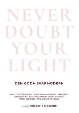 Den goda svärmodern : never doubt your light