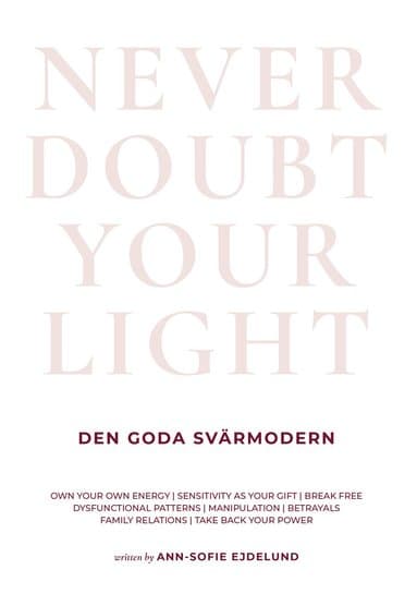 Den goda svärmodern : never doubt your light